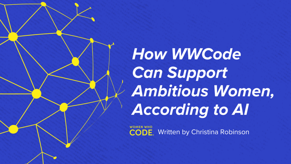Blue graphic with yellow connecting network on top on the left side with the blog title and author name in white with yellow WWCode logo